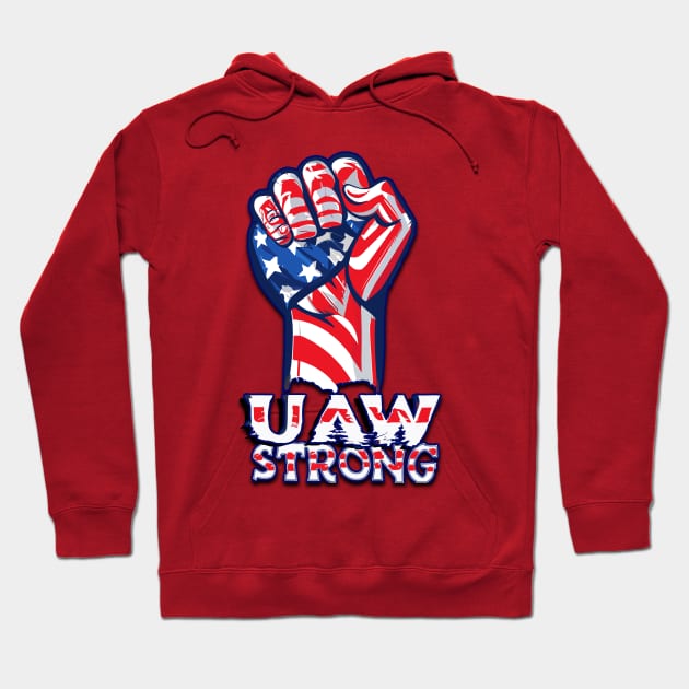 UAW Strong United Auto Workers Union Strike Support Red Hoodie by Tees 4 Thee